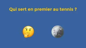 Qui sert en premier au tennis ?